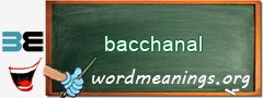 WordMeaning blackboard for bacchanal